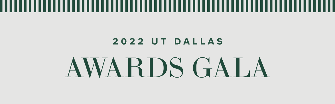 2022 UT Dallas Awards Gala